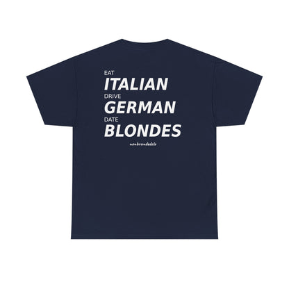Eat Italian, drive German, date blondes