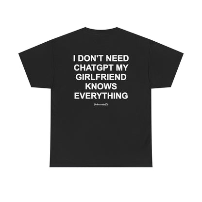 I don't need ChatGPT, my girlfriend knows everything