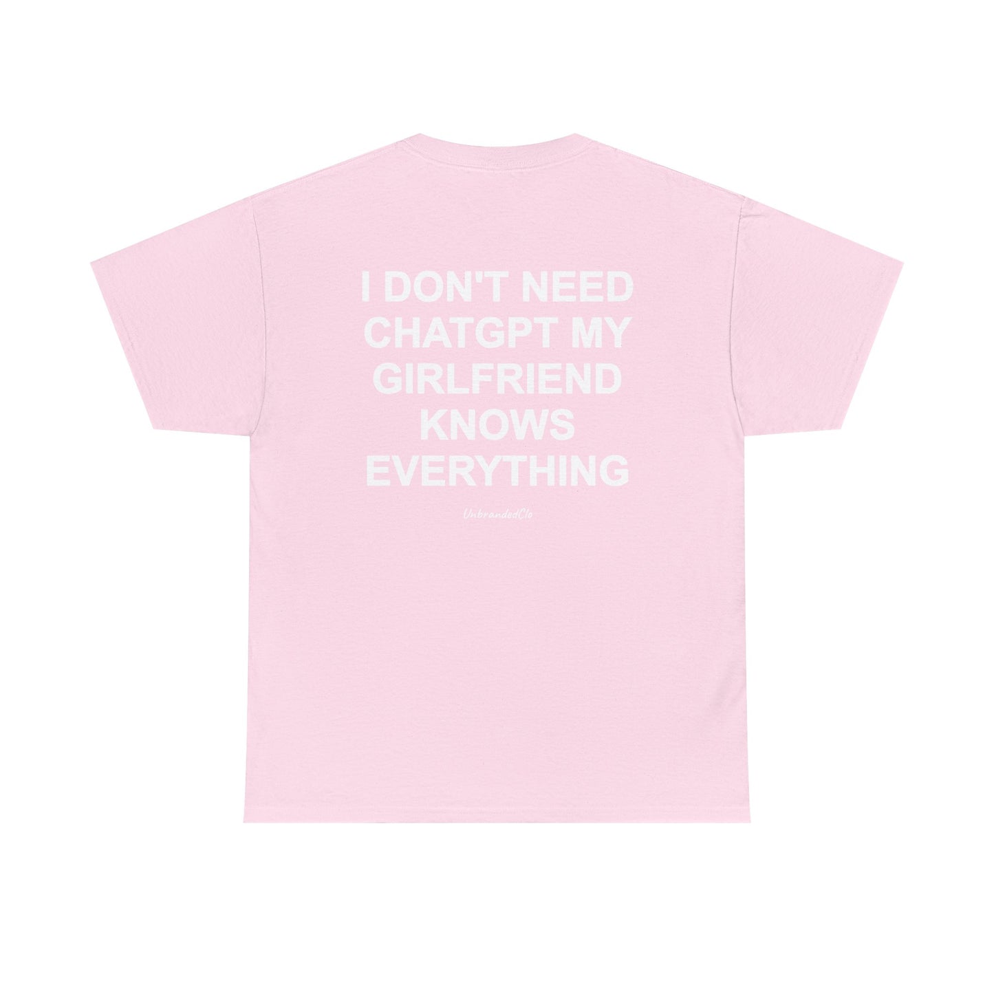 I don't need ChatGPT, my girlfriend knows everything