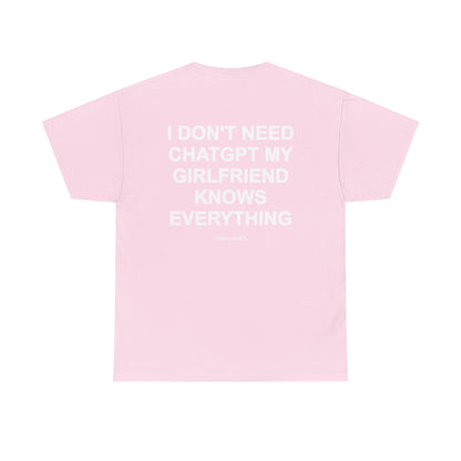 I don't need ChatGPT, my girlfriend knows everything