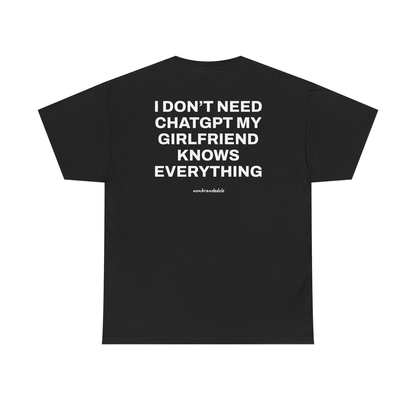I DON'T NEED CHATGPT, MY GIRLFRIEND KNOWS EVERYTHING>