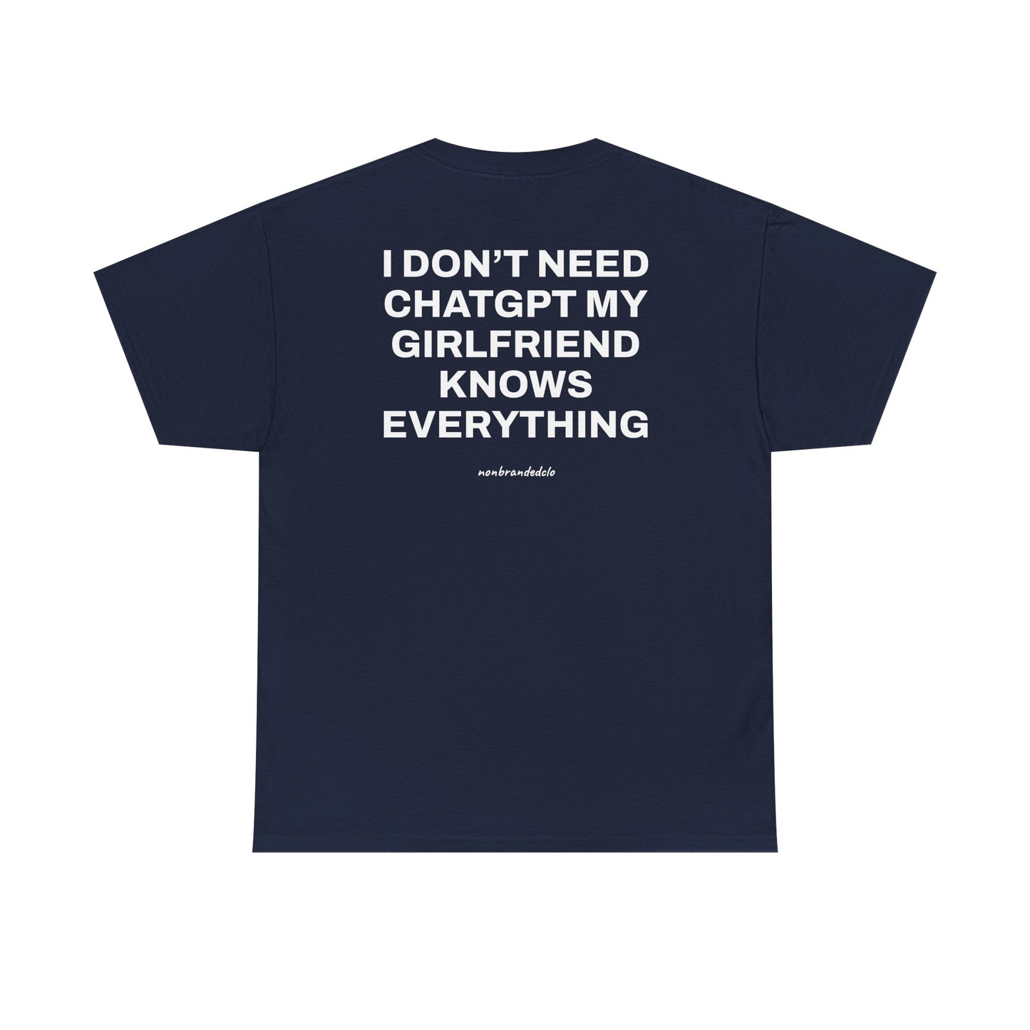 I DON'T NEED CHATGPT, MY GIRLFRIEND KNOWS EVERYTHING>