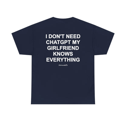 I don't need ChatGPT, my girlfriend knows everything