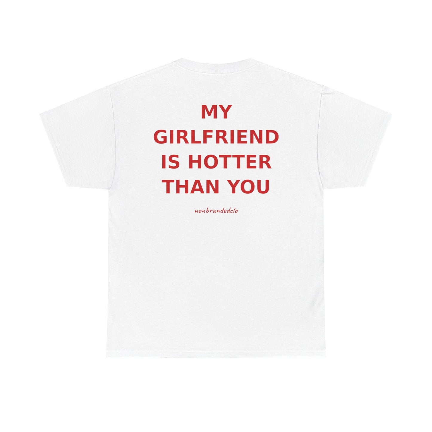 MY GIRLFRIEND IS HOTTER THAN YOU