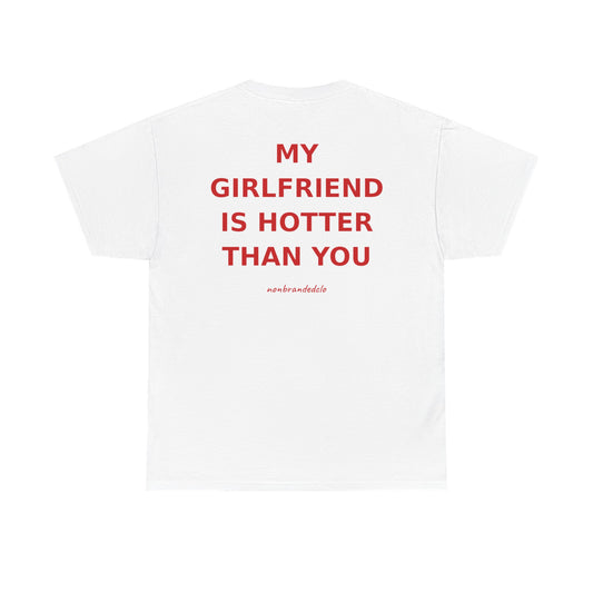MY GIRLFRIEND IS HOTTER THAN YOU