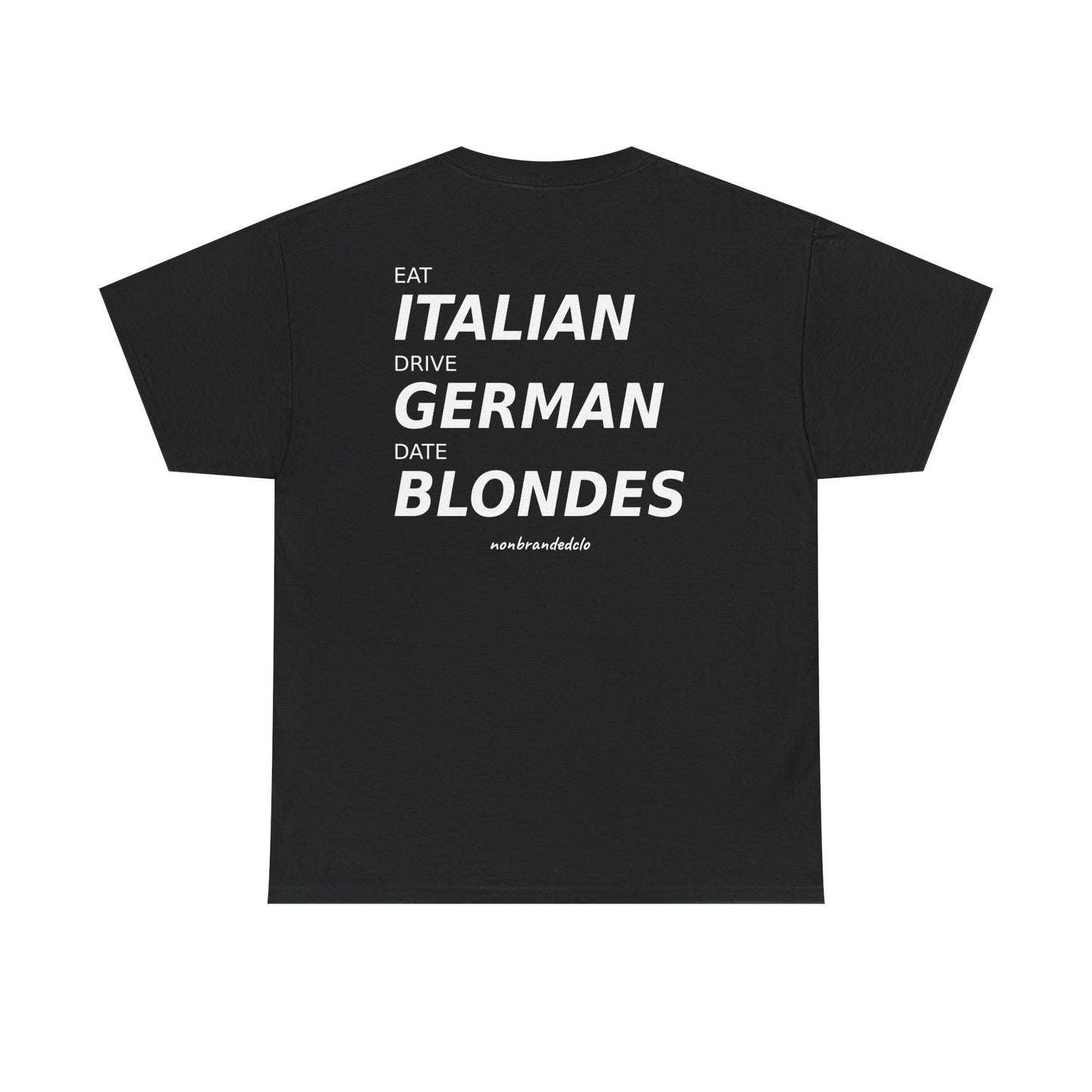 Eat Italian, drive German, date blondes